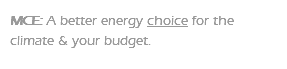 MCE: A better energy choice for the climate & your budget.