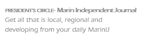 PRESIDENT'S CIRCLE- Marin Independent Journal Get all that is local, regional and developing from your daily MarinIJ